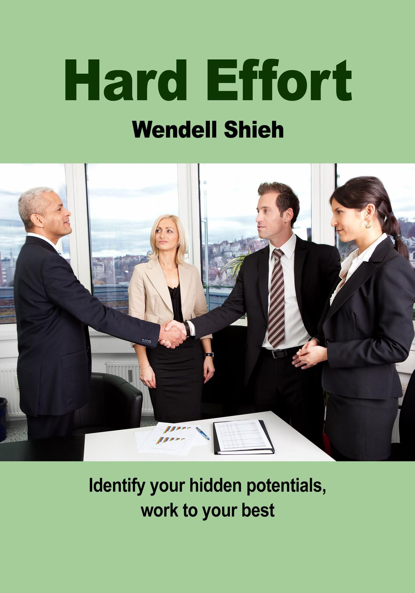 Hard Effort: Identify your hidden potentials, work to your best