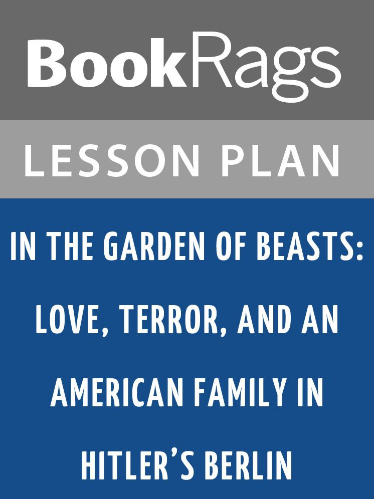 In the Garden of Beasts: Love, Terror, and an American Family in Hitler's Berlin Lesson Plans