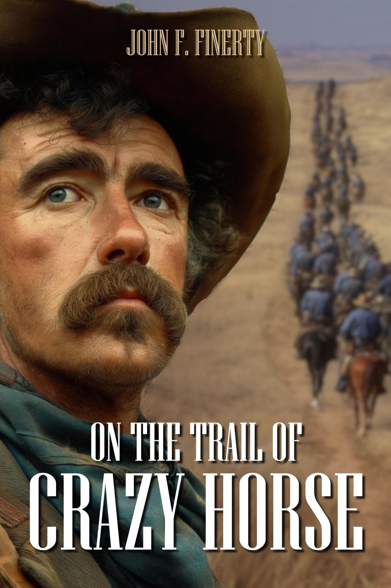 On the Trail of Crazy Horse (Expanded, Annotated)