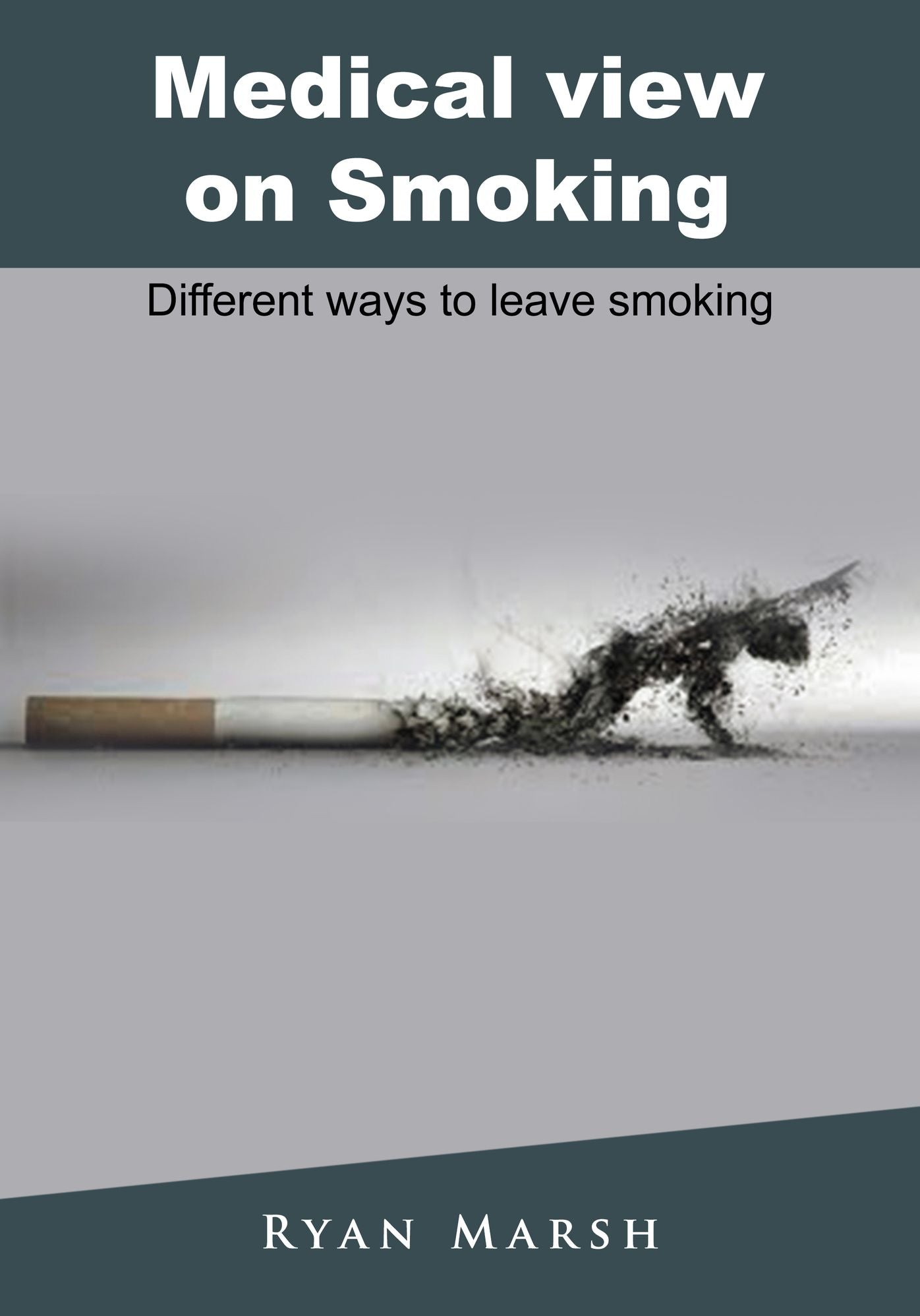 Medical view on Smoking: Different ways to leave smoking