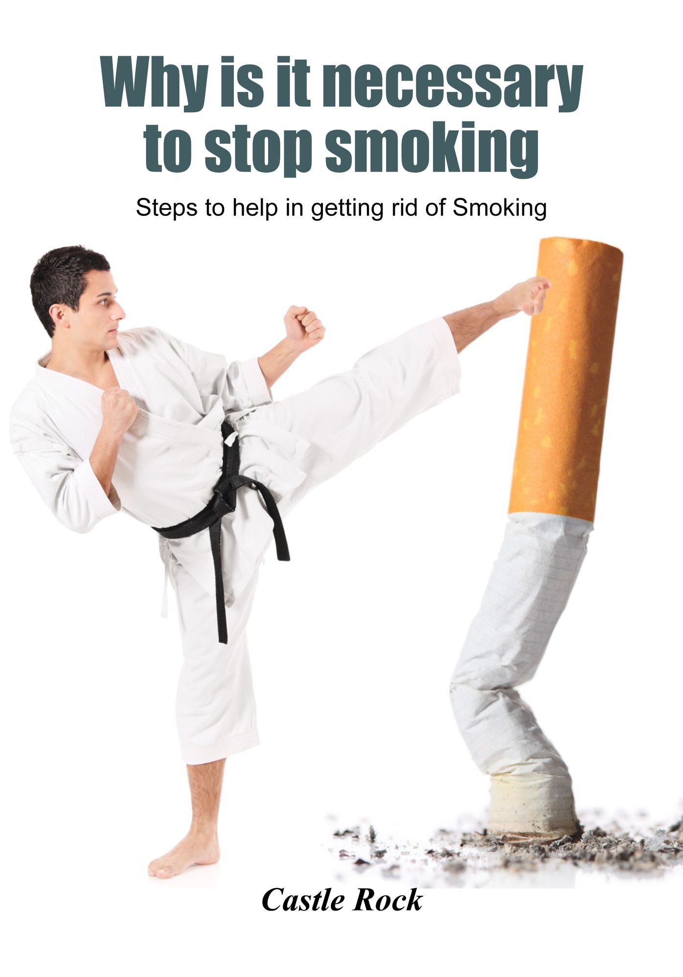 Why is it necessary to stop smoking: Steps to help in getting rid of Smoking