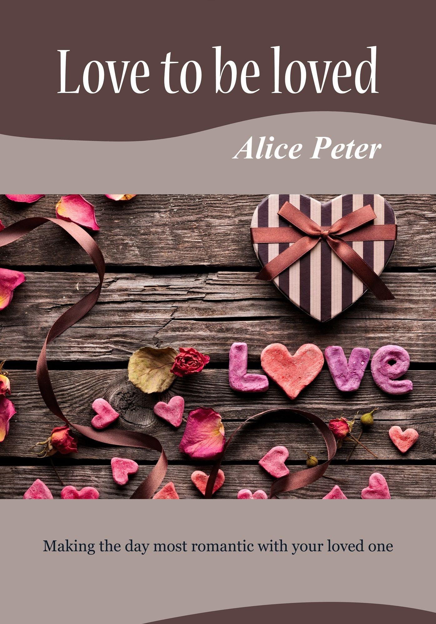 Love to be loved: Making the day most romantic with your loved one