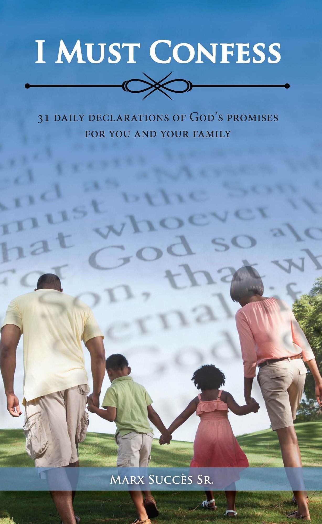 I Must Confess: 31 Daily Declarations of God's Promises for You and Your Family