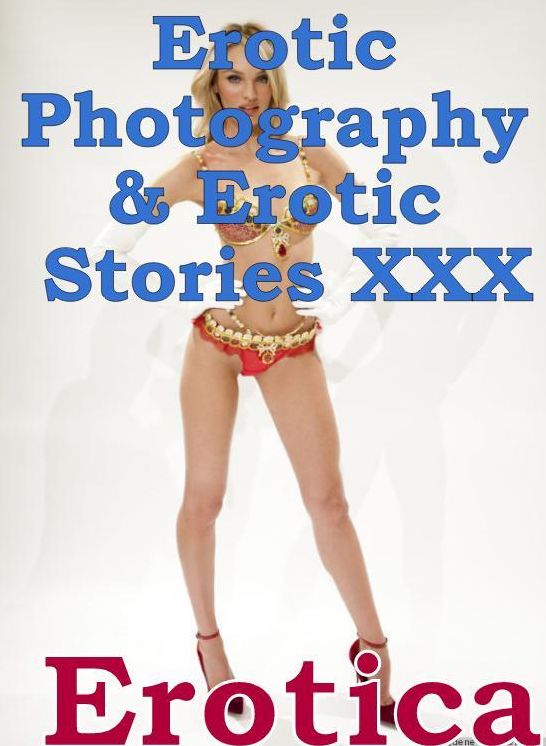 Erotic Domination: Erotic Photography & Erotic Stories XXX Erotica ( Erotic Photography, Erotic Stories, Nude Photos, Naked, Adult Nudes, Domination, Lesbian, She-male, Gay, Fetish, Bondage, Sex, Erotic, Erotica, Hentai, Oral )