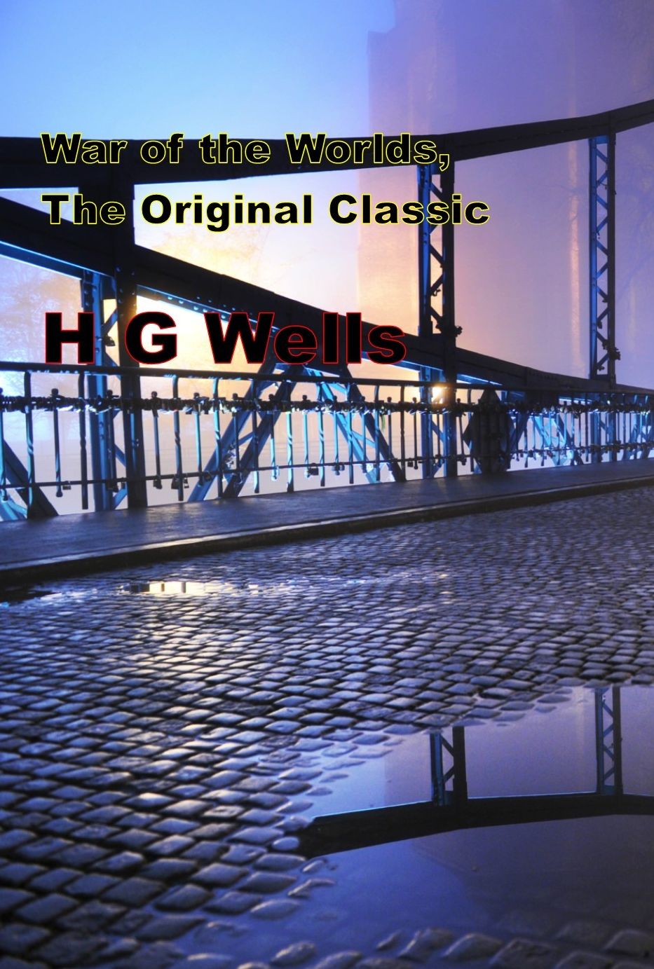War of the Worlds, The Original Science Fiction Masterpiece