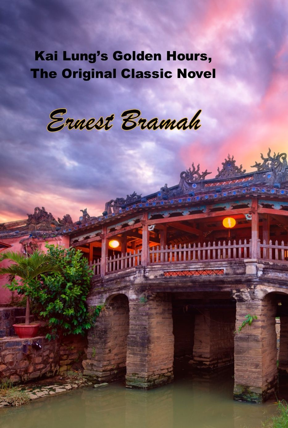 Kai Lungs Golden Hours, The Original Classic Novel