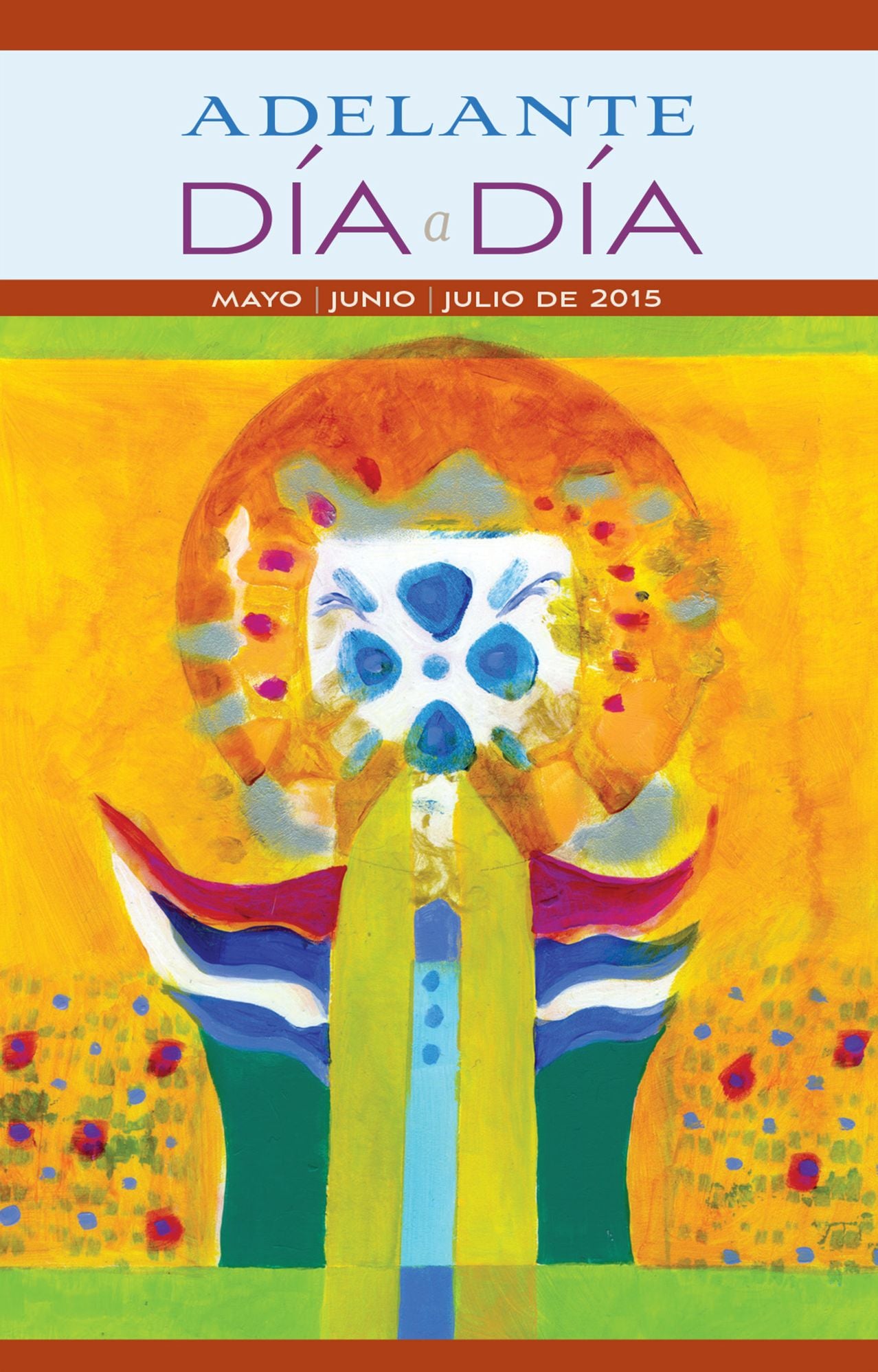 Adelante Dia a Dia: Mayo, Junio, Julio, 2015