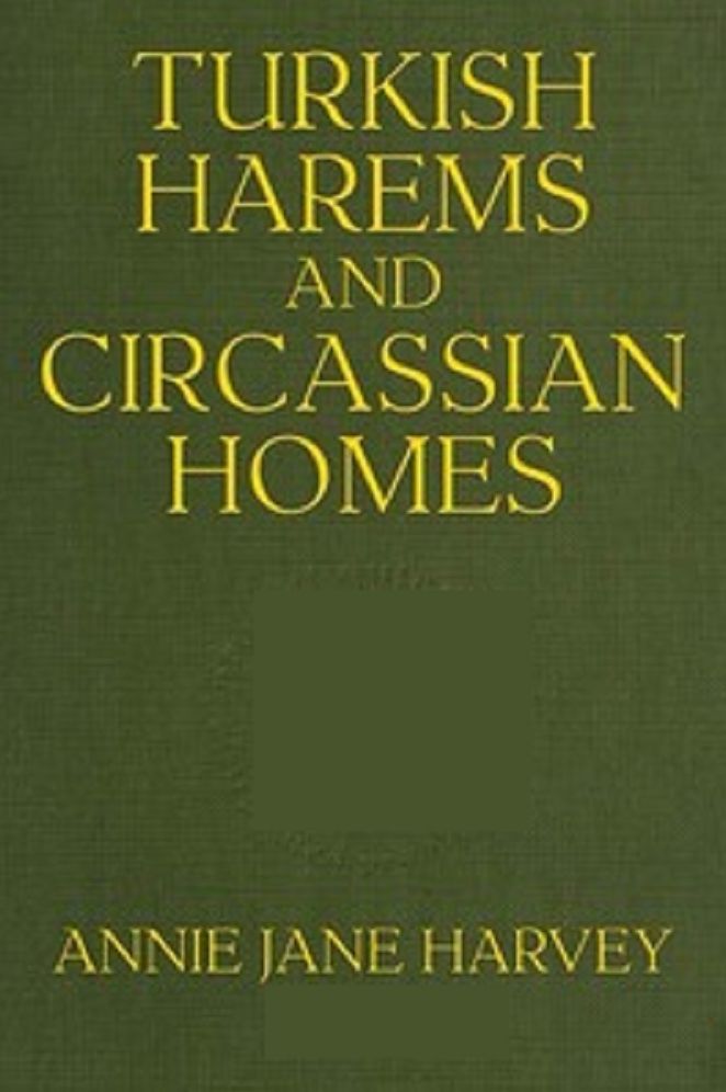 Turkish Harems & Circassian Homes (Unabridged)