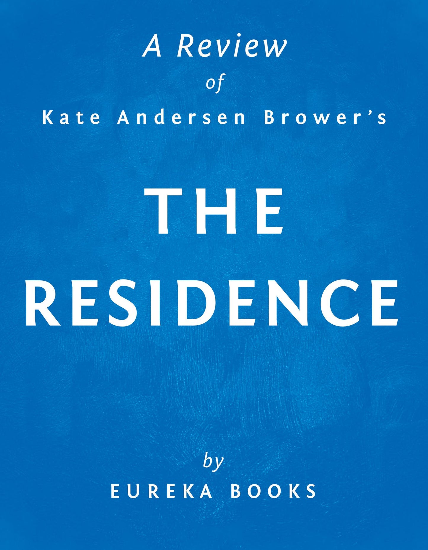 The Residence by Kate Andersen Brower A Review