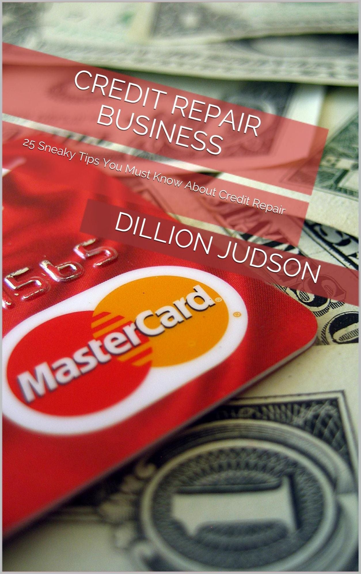 Credit Repair Business: 25 Sneaky Tips You Must Know About Credit Repair
