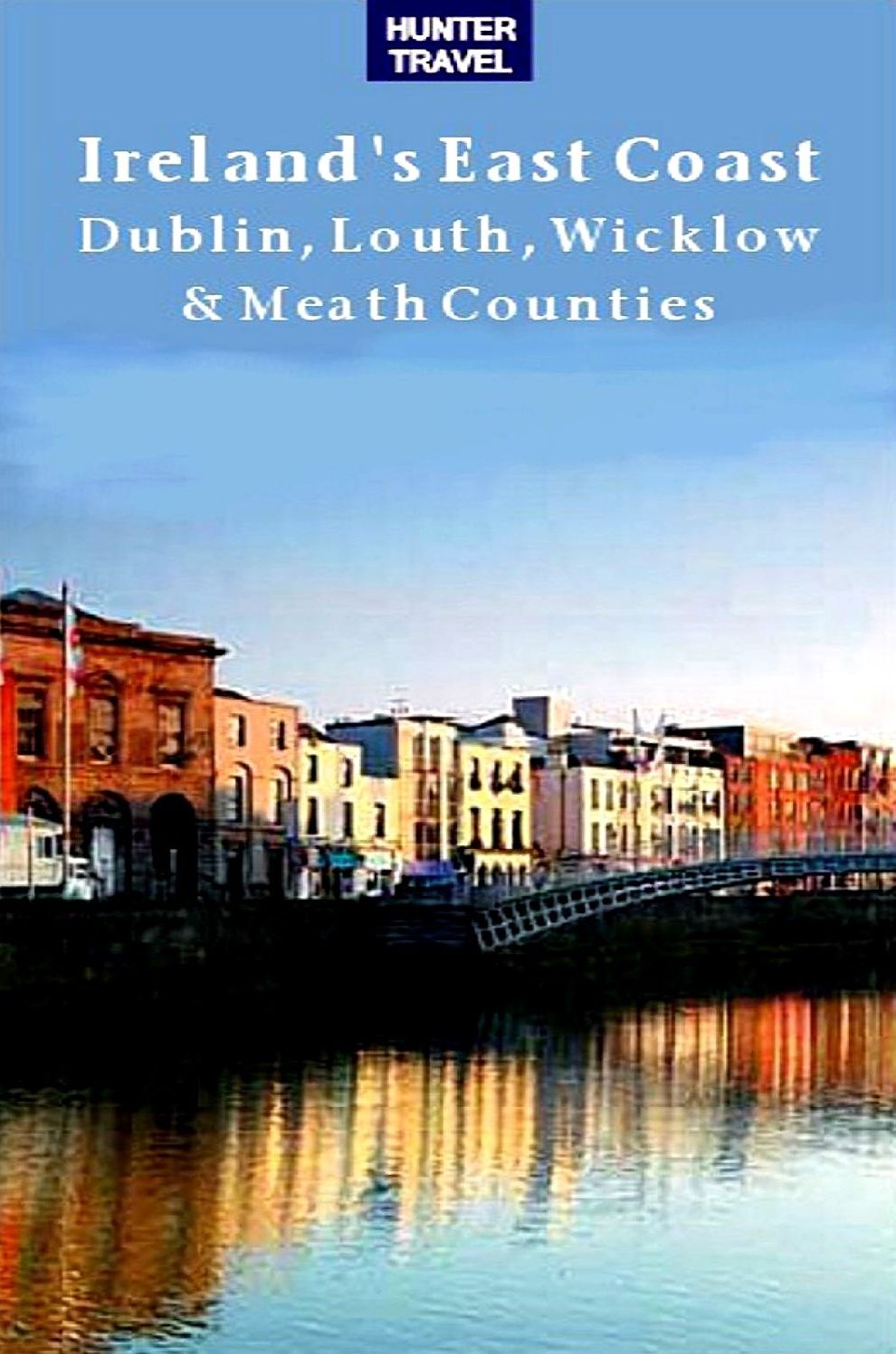 Ireland's East Coast: Dublin, Louth, Wicklow & Meath Counties