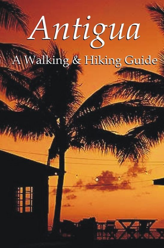 Antigua: A Walking & Hiking Guide
