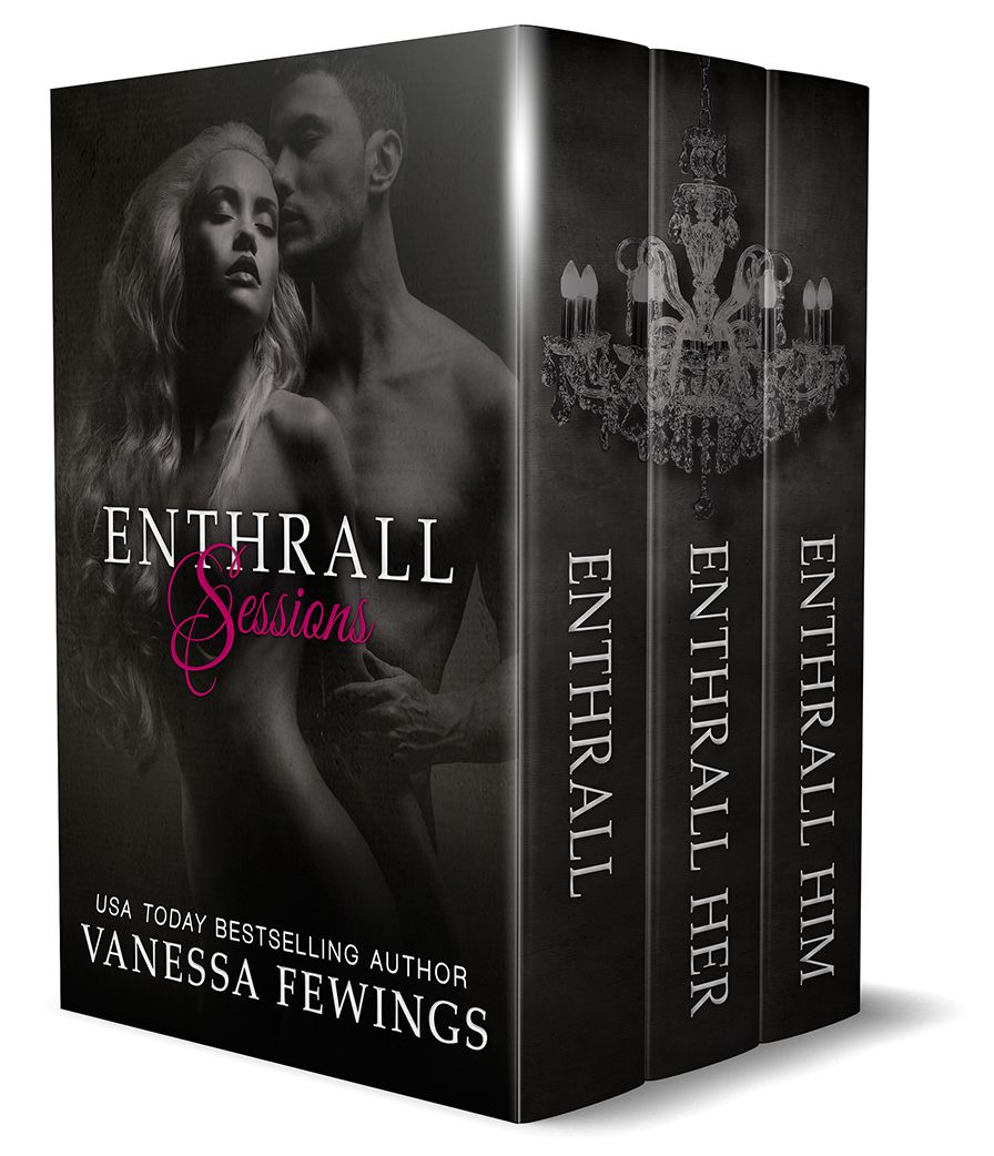 ENTHRALL SESSIONS (ENTHRALL, ENTHRALL HER & ENTHRALL HIM) Boxed Set