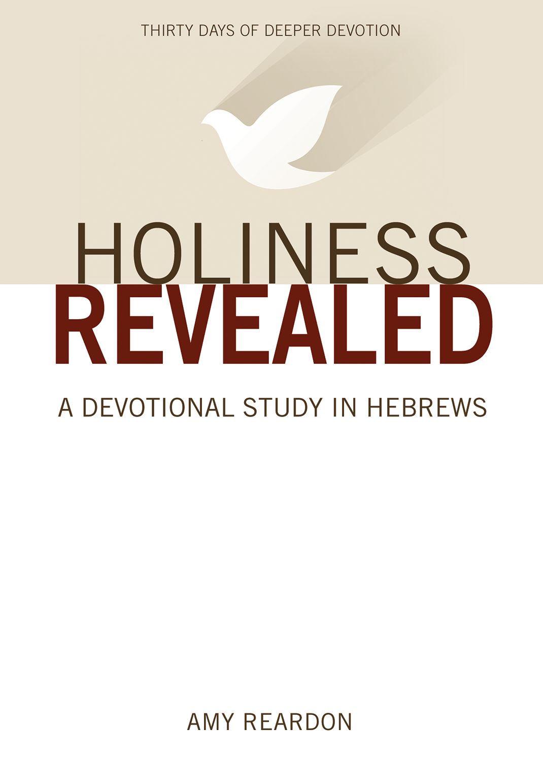 Holiness Revealed: A Devotional Study in Hebrews