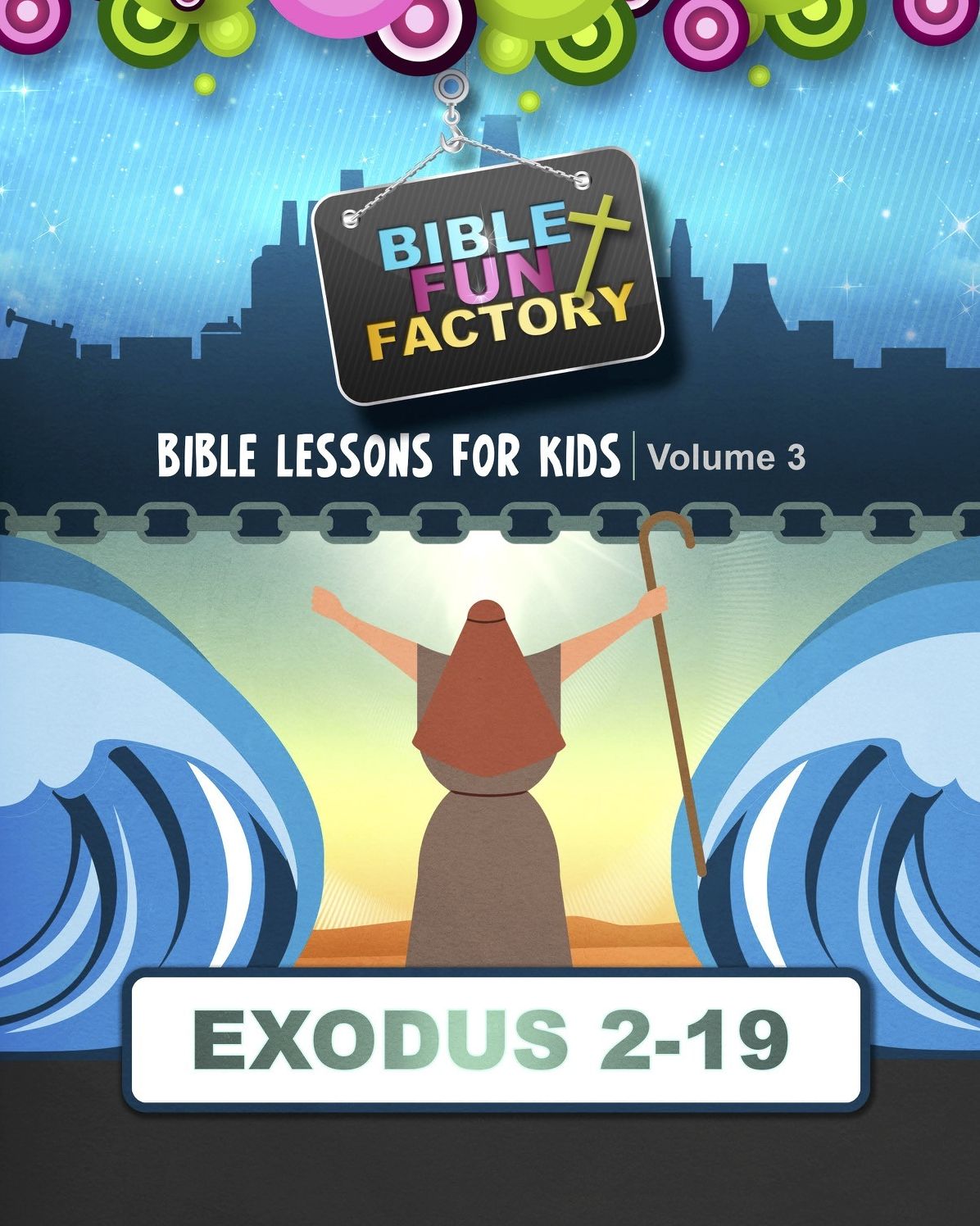 Bible Lessons for Kids: Exodus 3-19