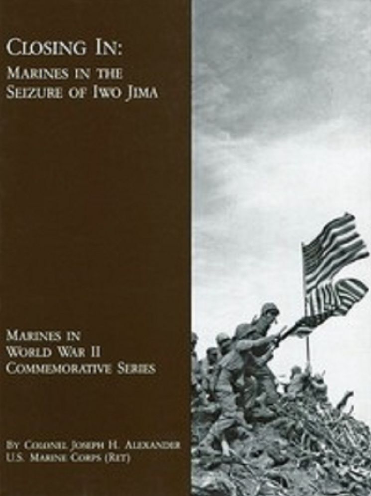 Closing In: Marines in the Seizure of Iwo Jima (Illustrated)
