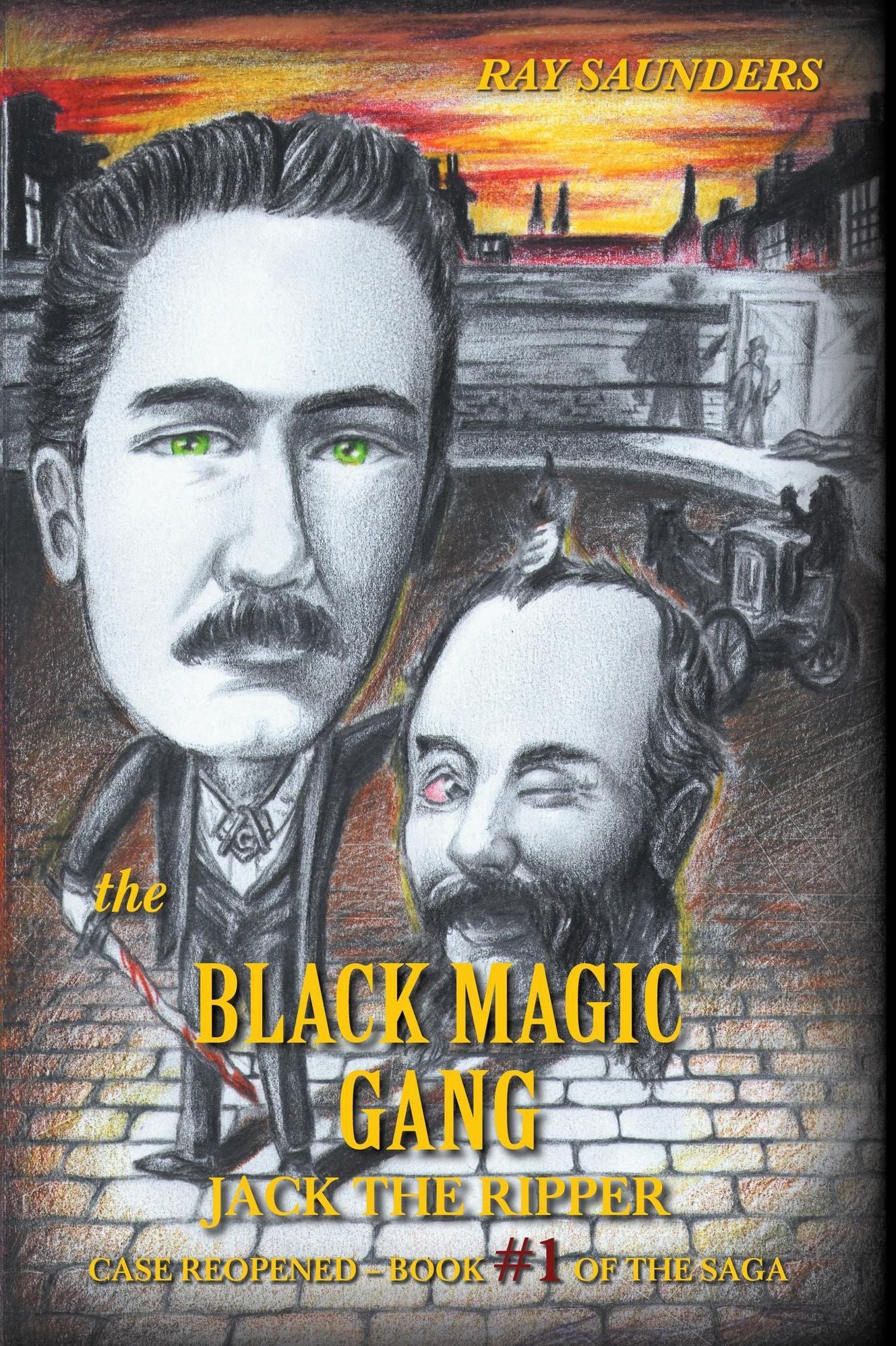 The Black Magic Gang: Jack the Ripper Case Reopened Book #1 of the Saga