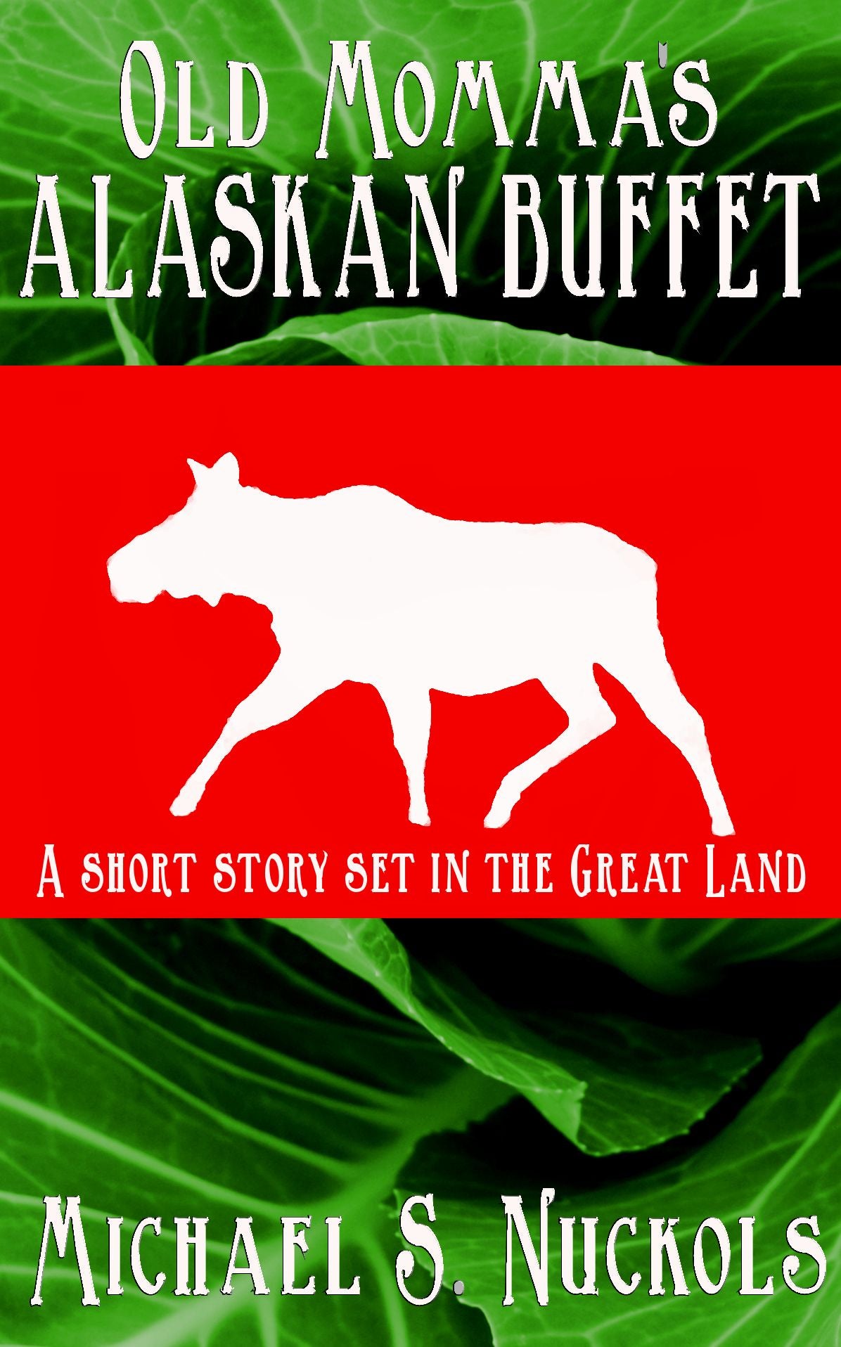 Old Momma's Alaskan Buffet: A Short Story Set in the Great Land