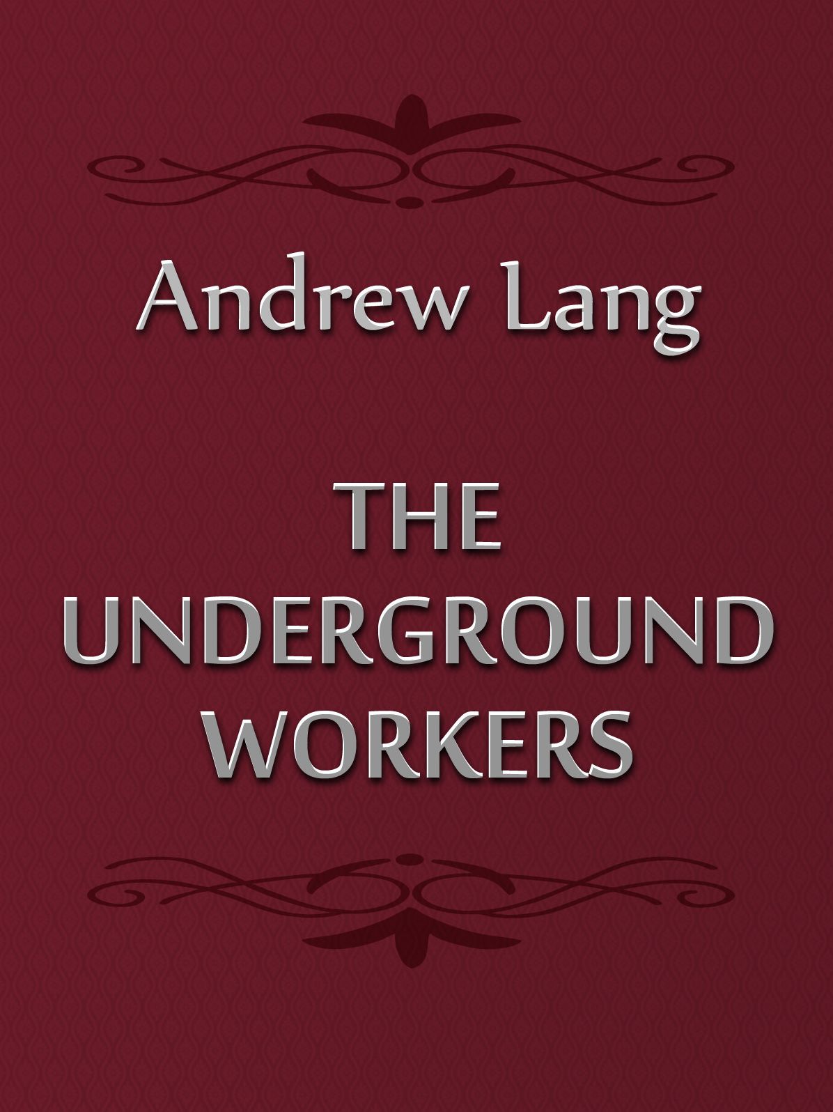 The Underground Workers