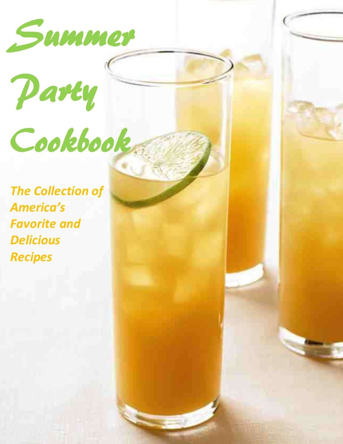 Summer Party Cookbook: The Collection of America's Favorite and Delicious Recipes