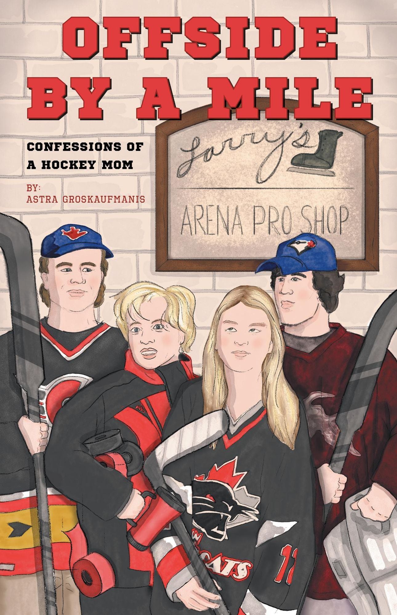 Offside by a Mile: Confessions of a Hockey Mom