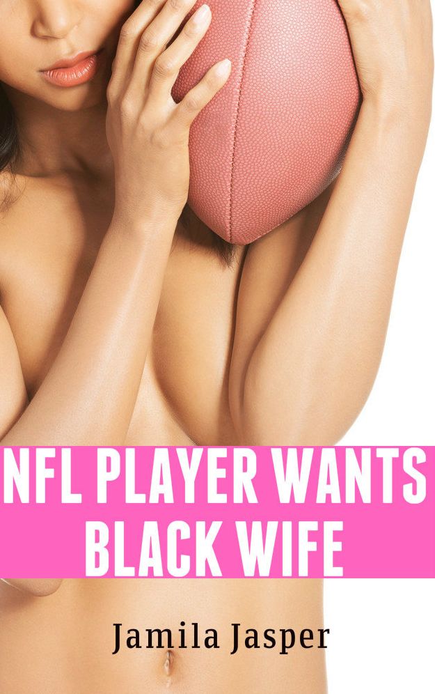 NFL Player Wants Black Wife