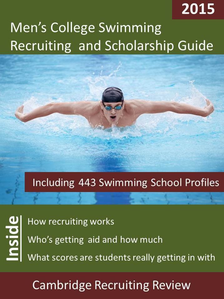 Men's College Swimming Recruiting and Scholarship Guide Including 444 Swimming School Profiles