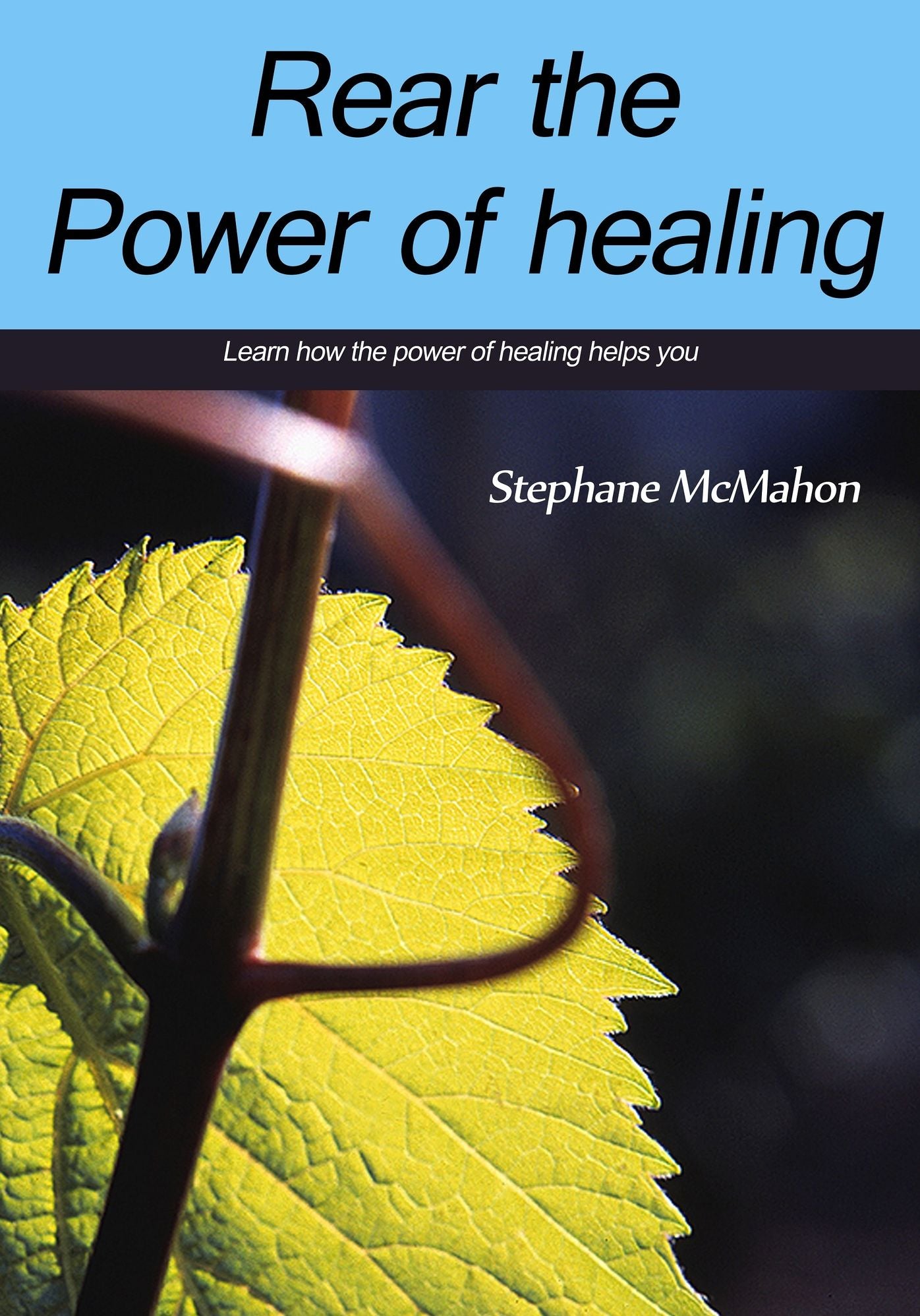 Rear the Power of healing