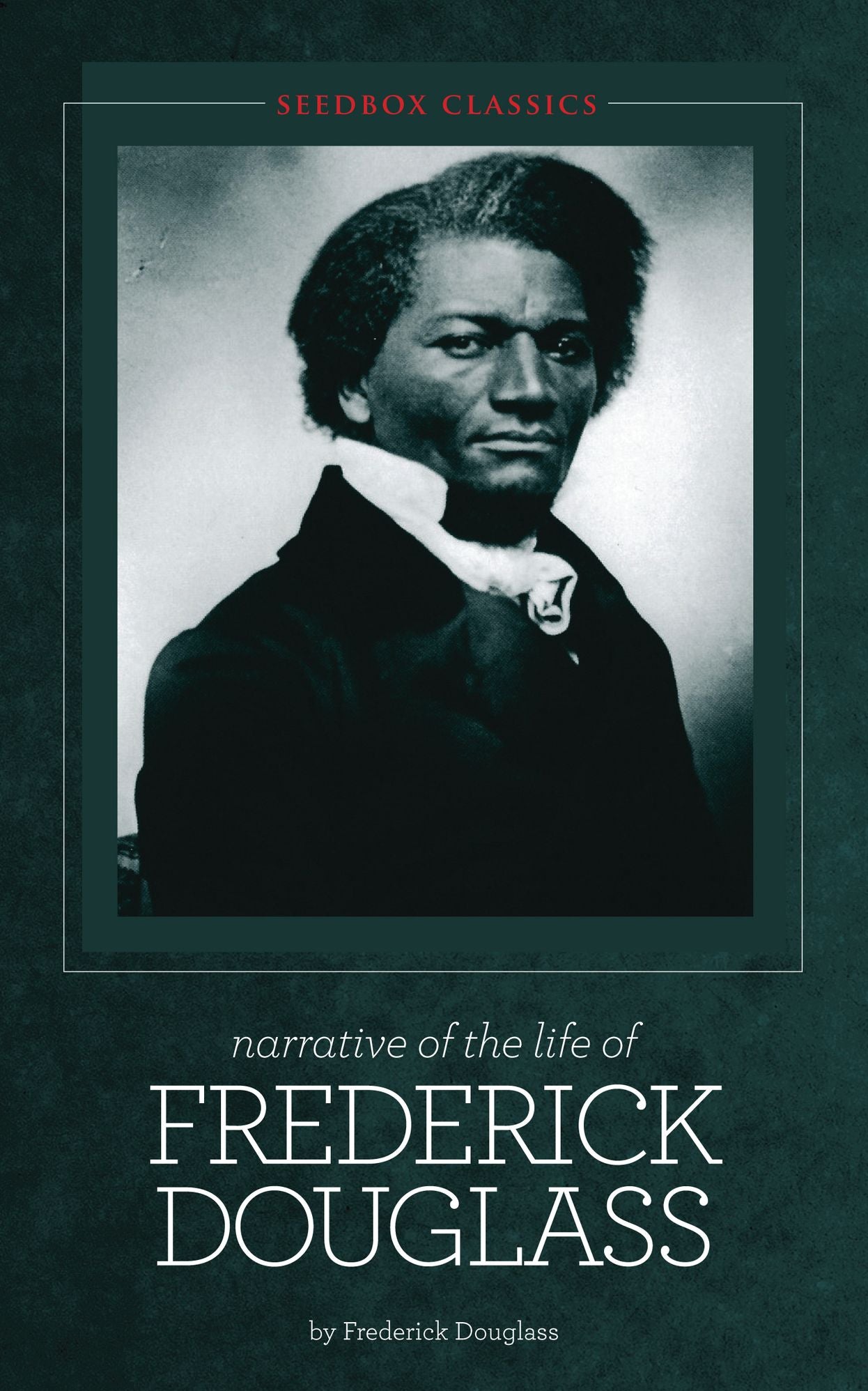 Narrative of the Life of Frederick Douglass ~ Frederick Douglass
