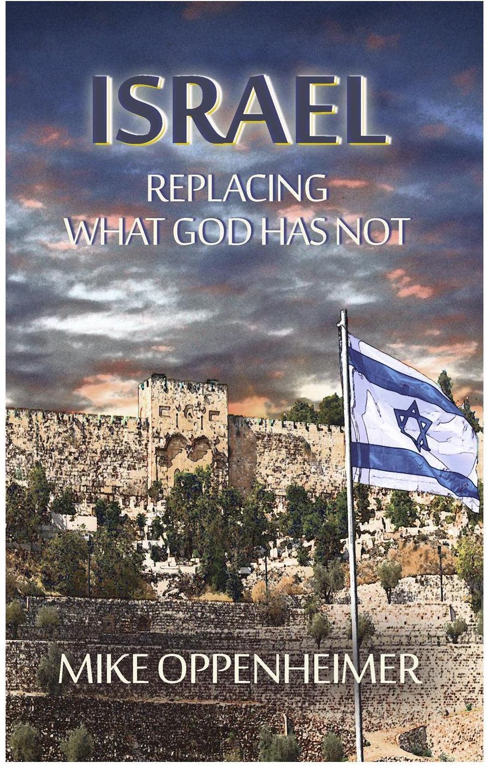 Israel: Replacing What God Has Not