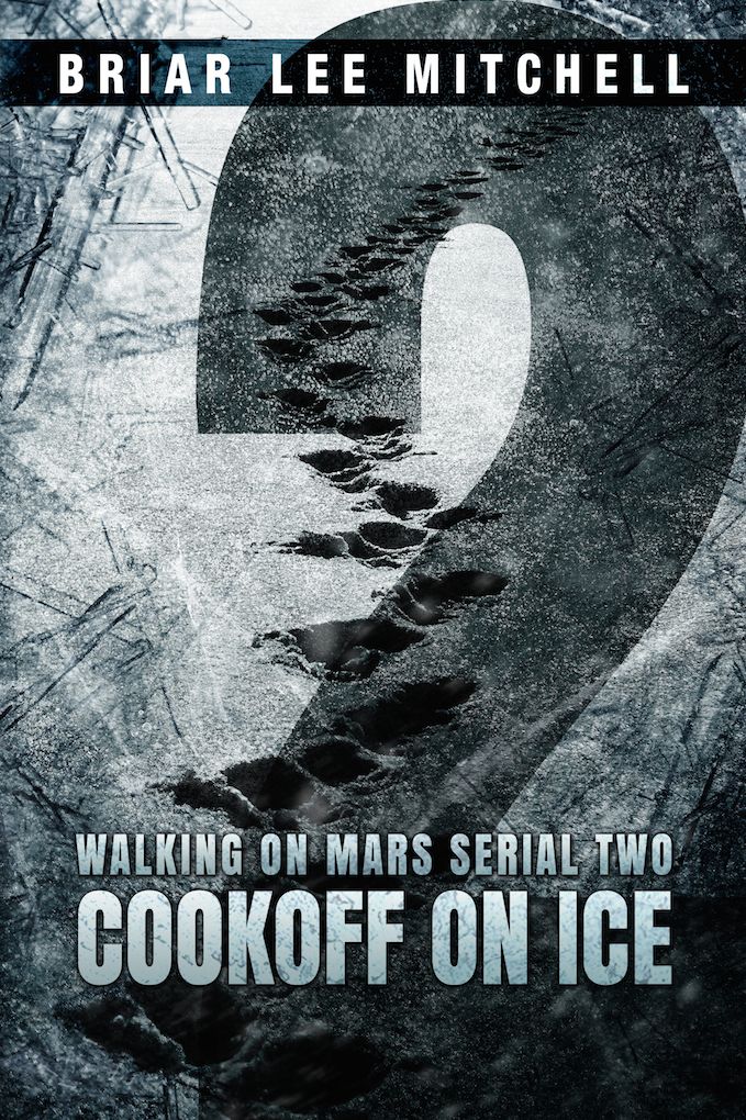 Cookoff on Ice: From the Journals of Samantha Bloodworth (Walking on Mars Serial 2)