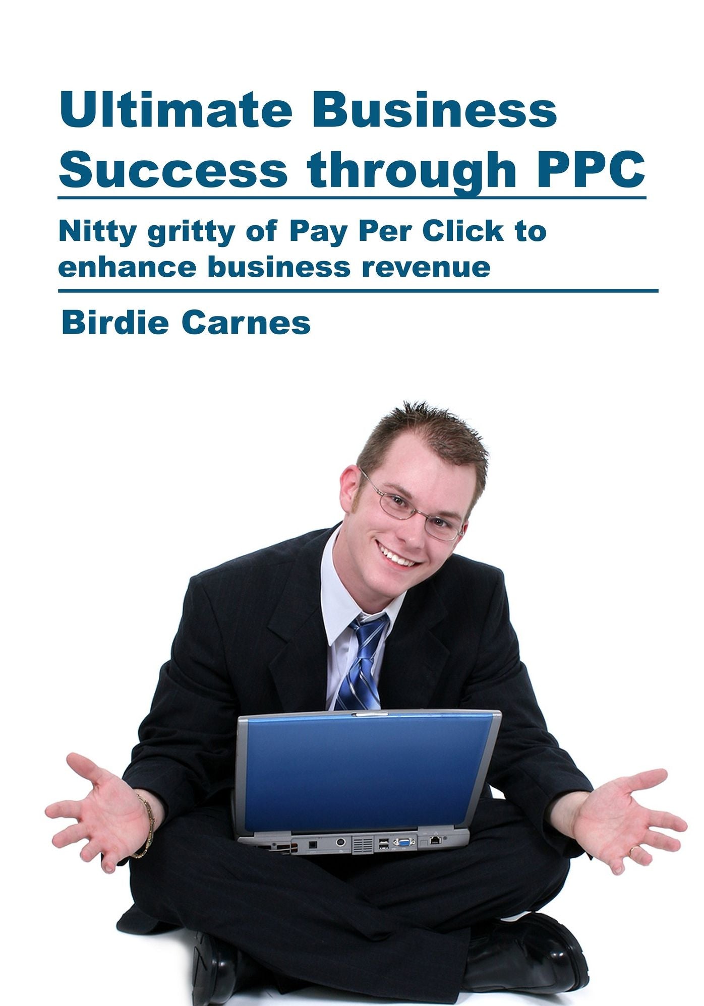 Ultimate Business Success through PPC