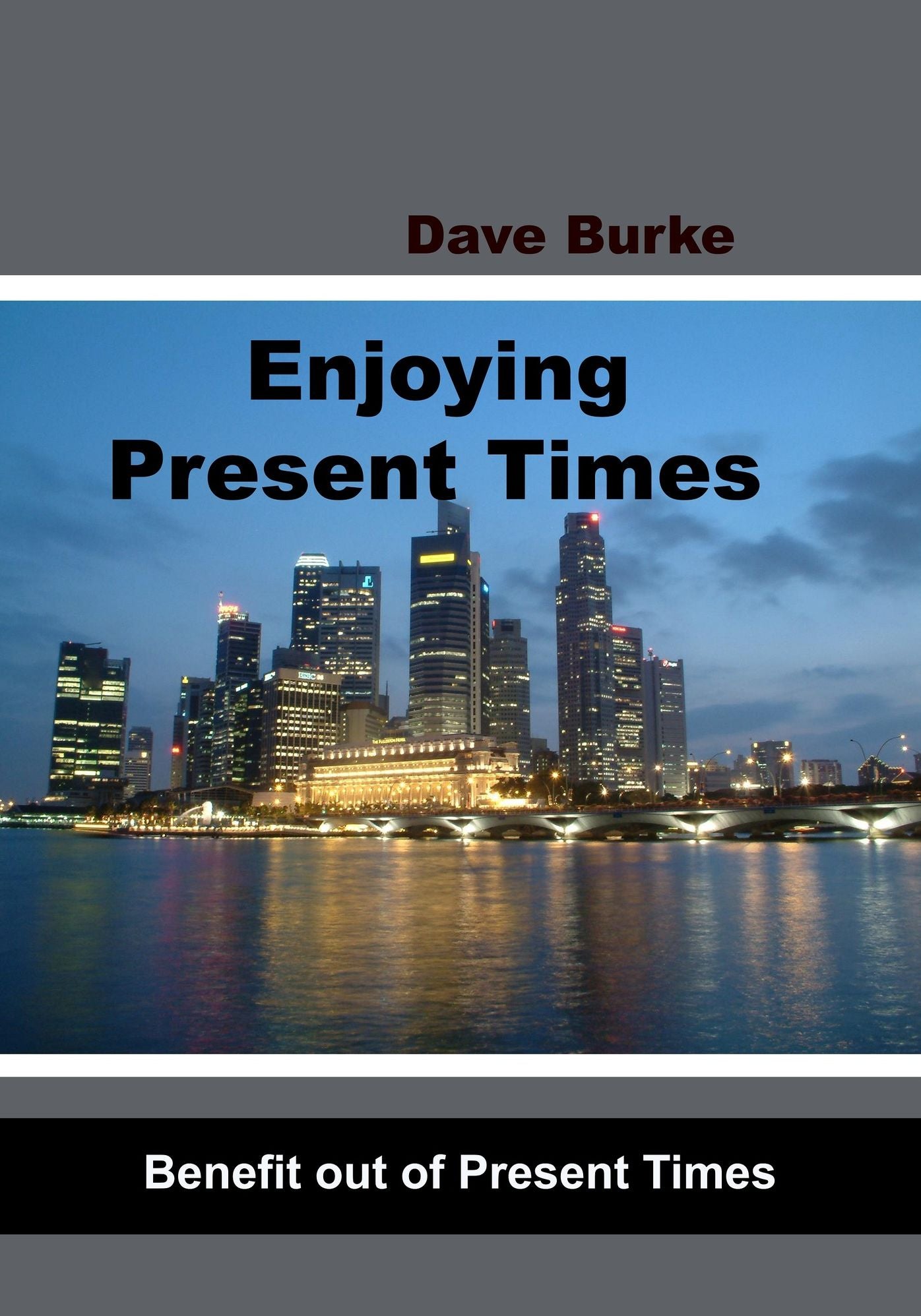 Enjoying Present Times
