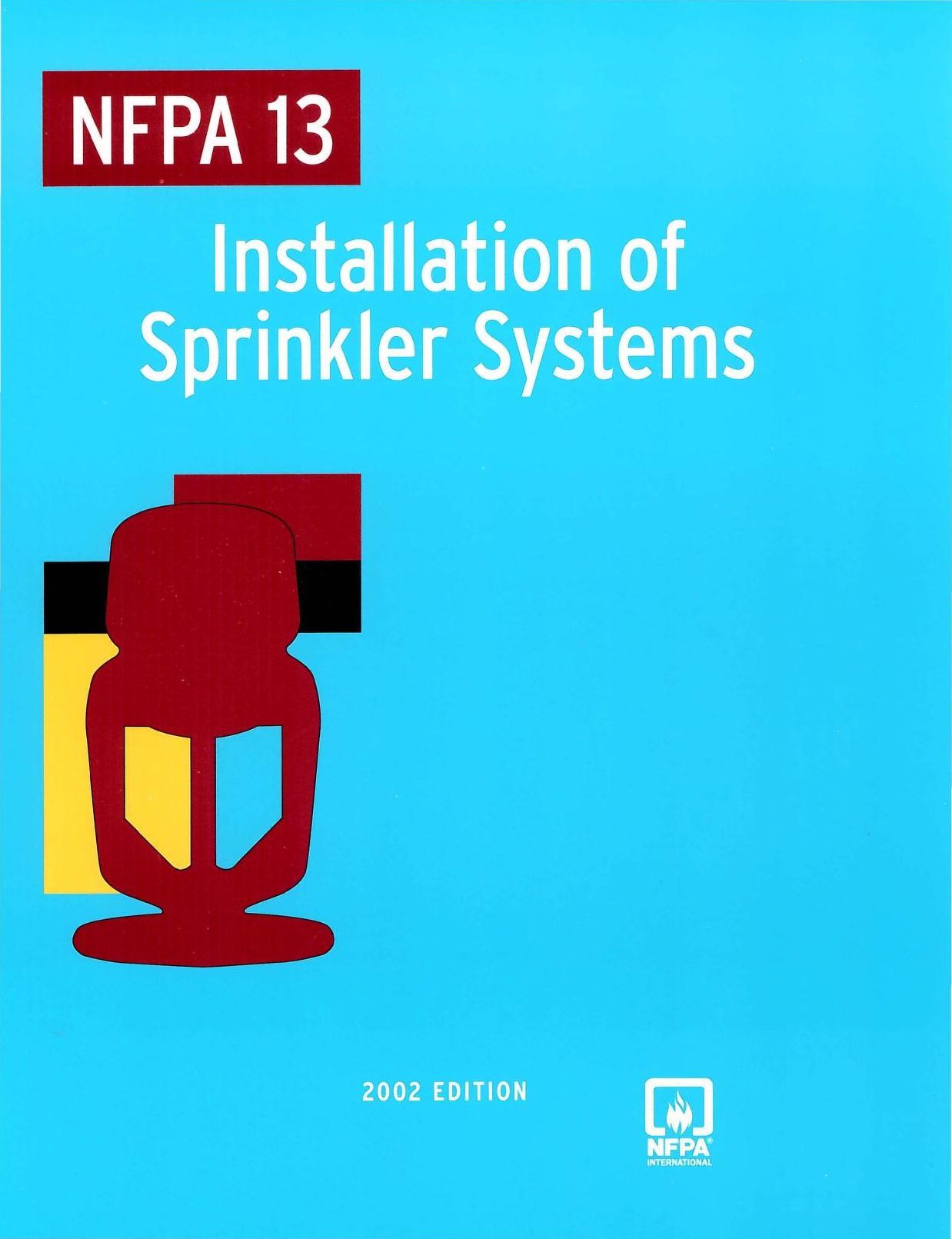 NFPA 13: Standard for the Installation of Sprinkler Systems (2002)
