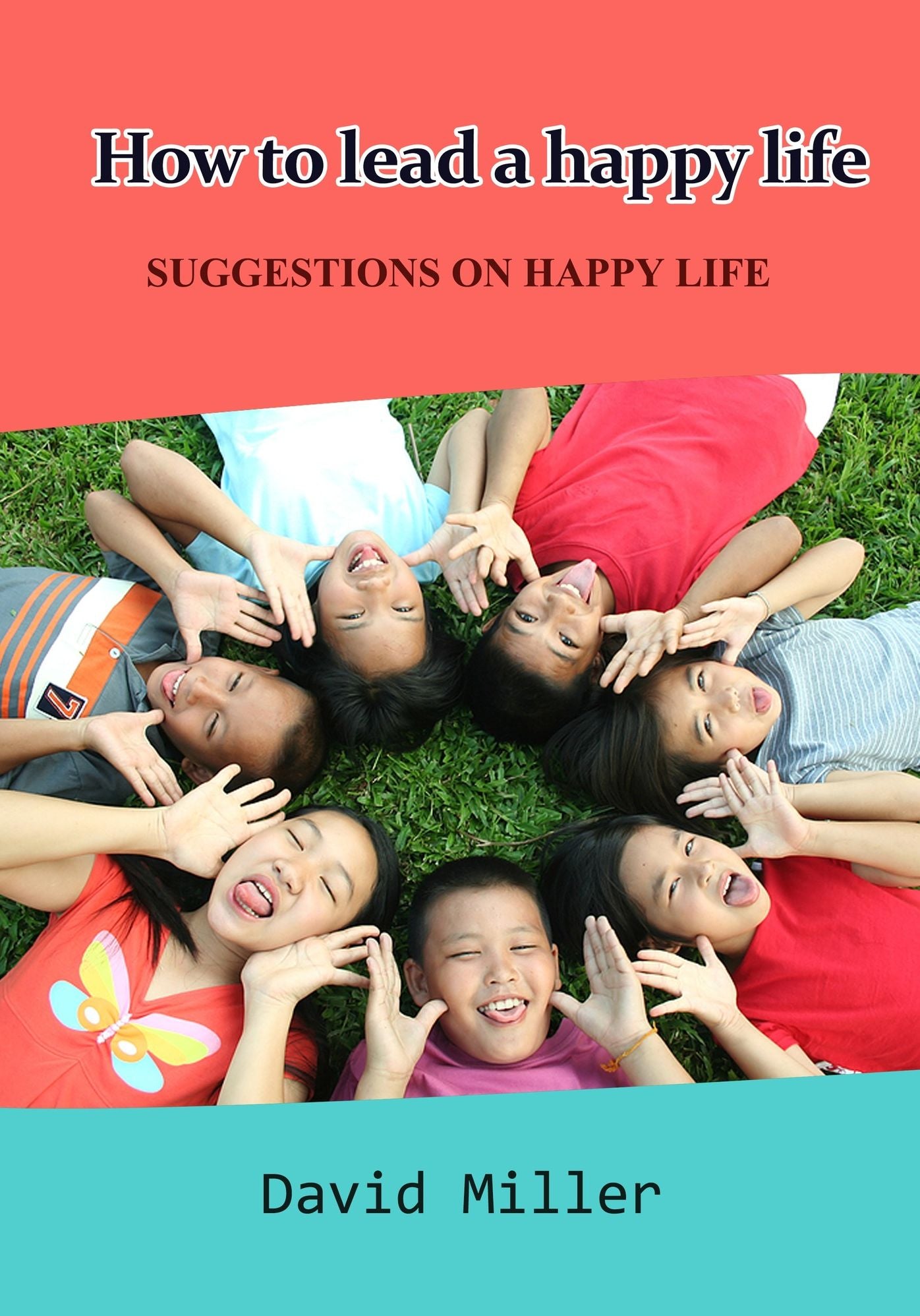 How to lead a happy life