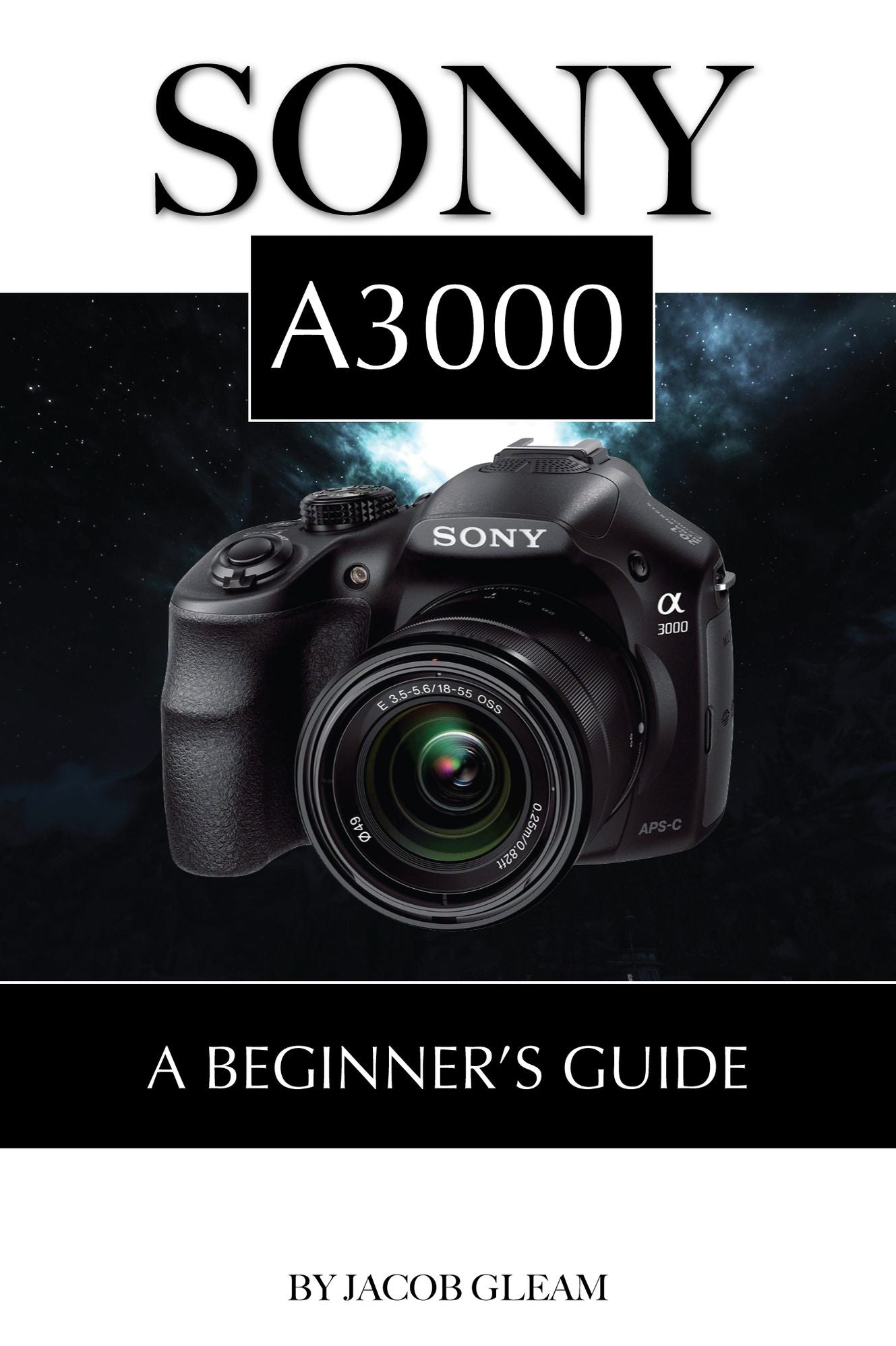 Sony A3000: Beginners Guide