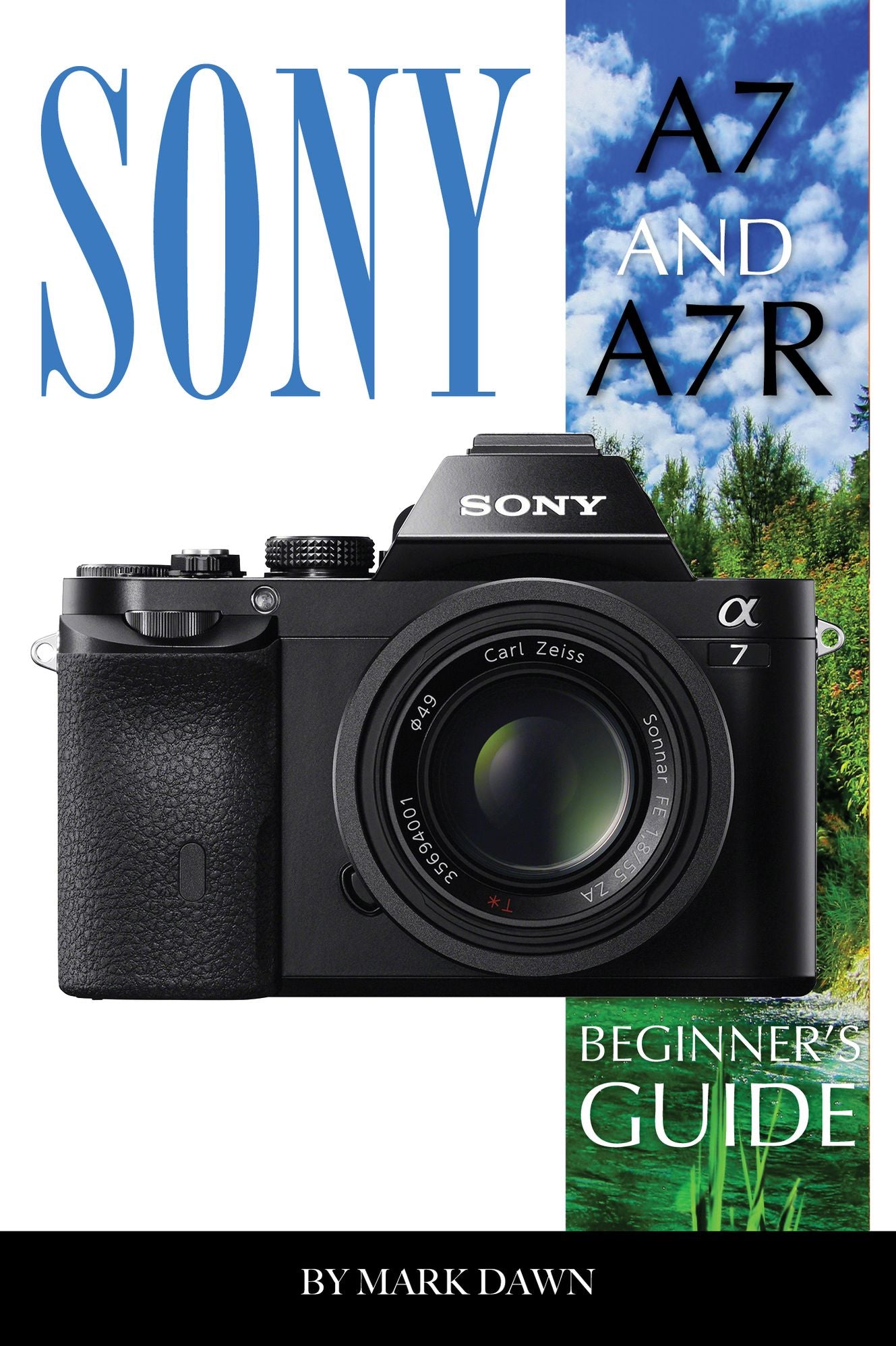 Sony A7 and A7 R: Beginnerr
