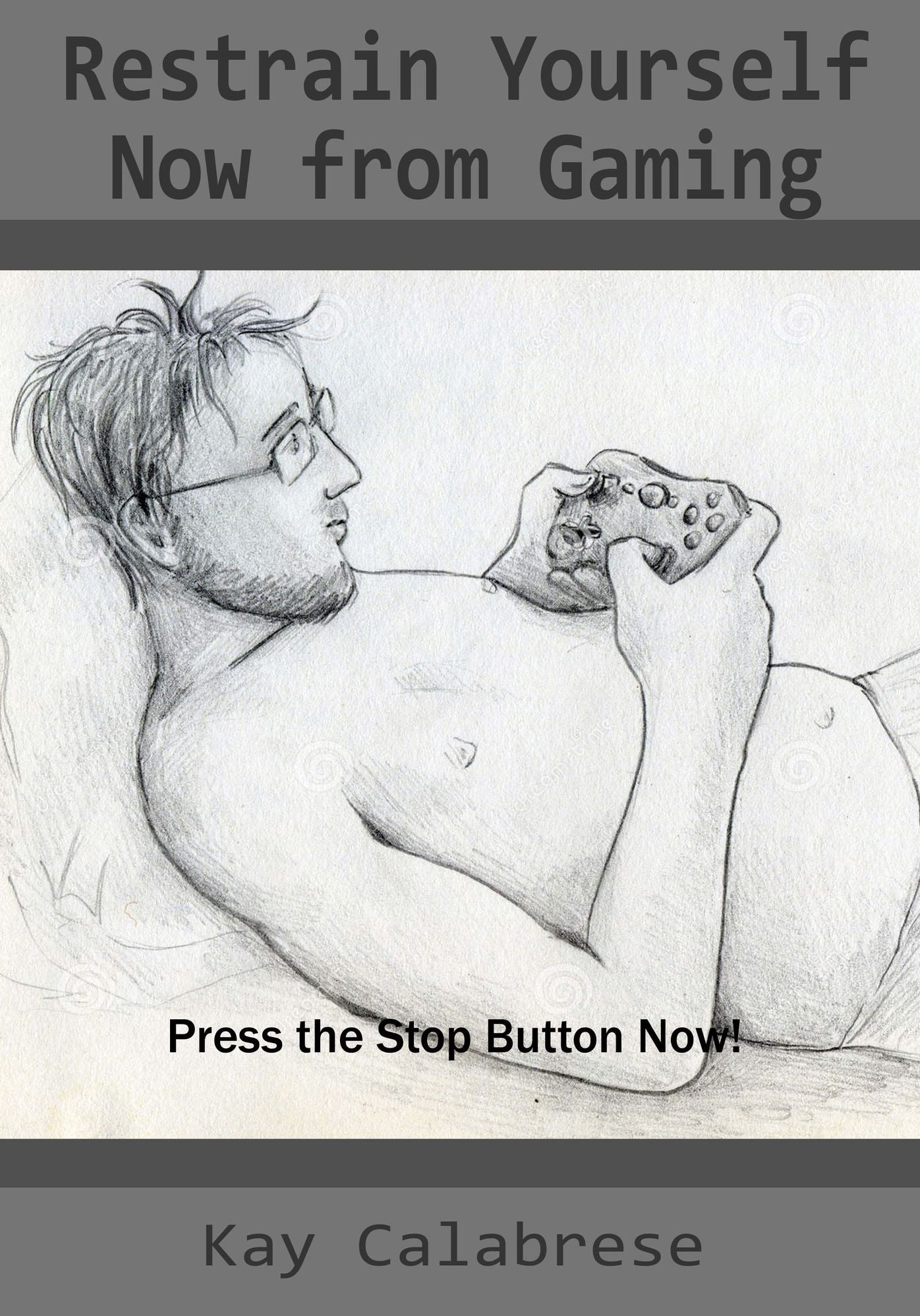 Restrain Yourself Now from Gaming
