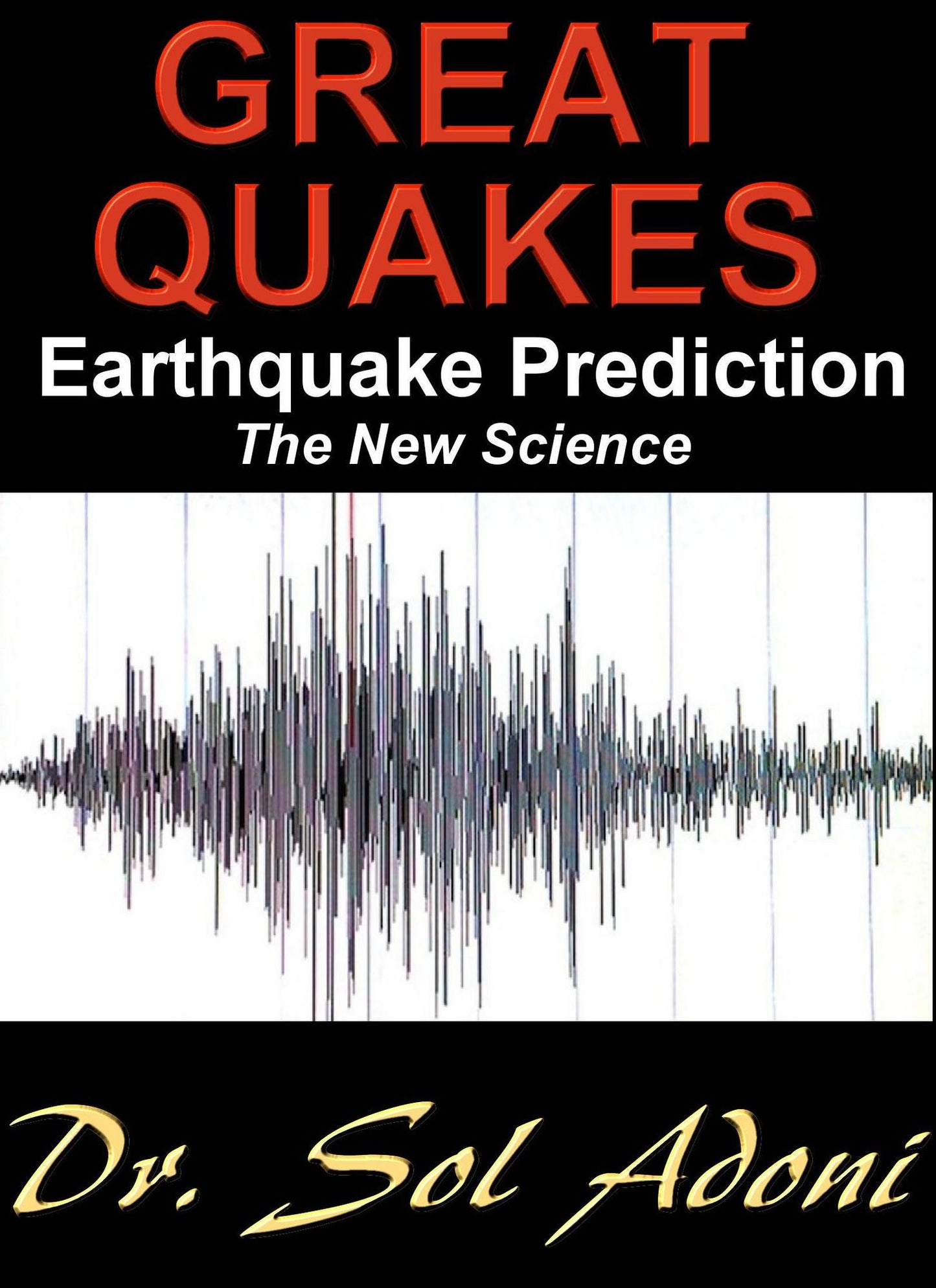 Great Quakes Earthquake Prediction the New Science