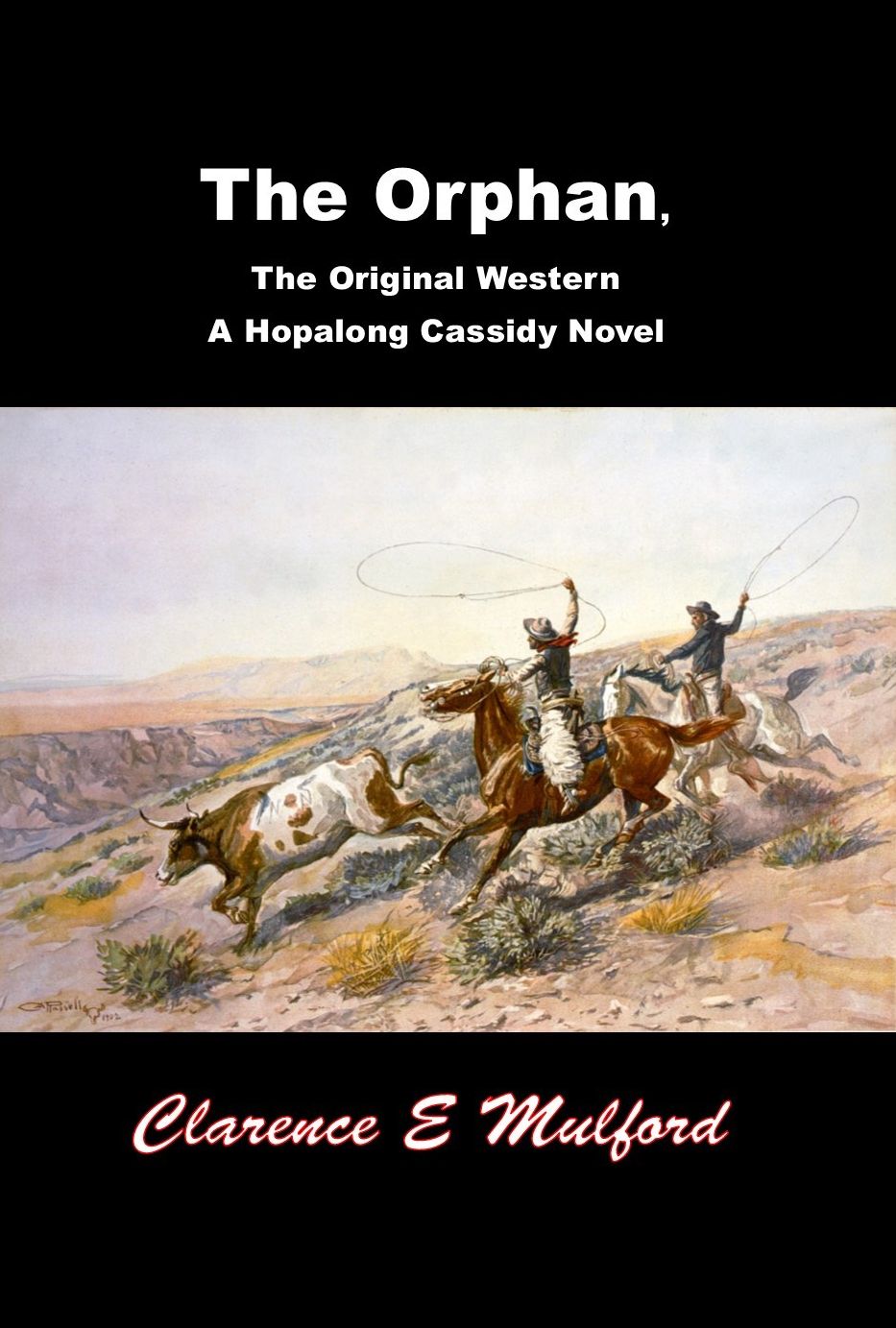 The Orphan, The Original Western A Hopalong Cassidy Novel