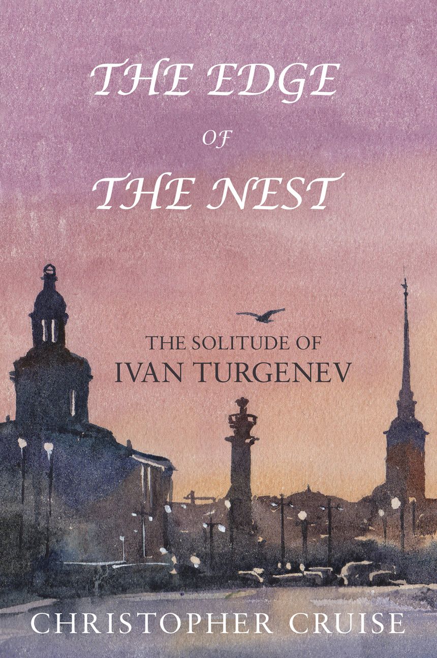 The Edge of The Nest: The Solitude of Ivan Turgenev