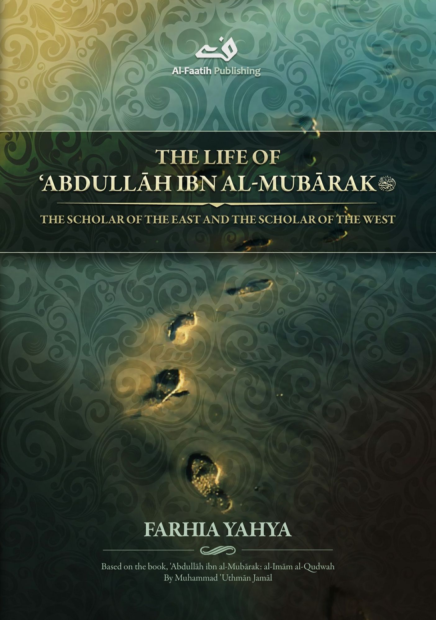 The Life of Abdullah ibn al-Mubarak