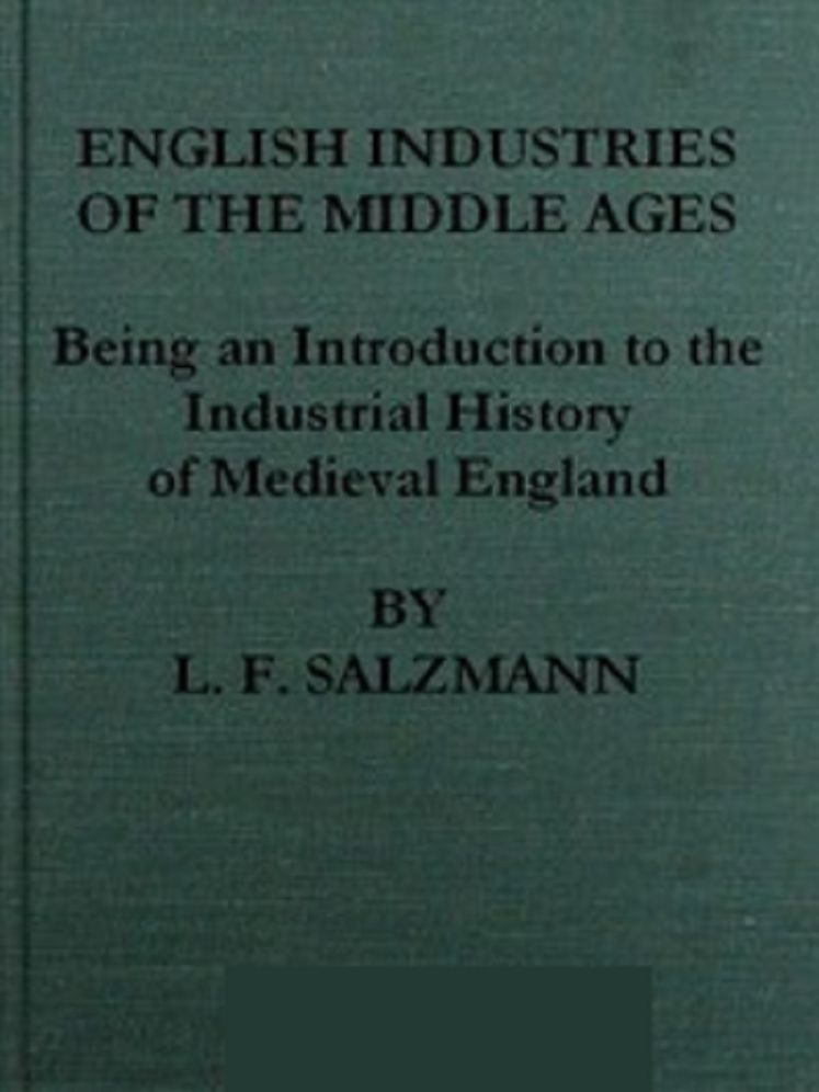 English Industries of the Middle Ages (Unabridged)