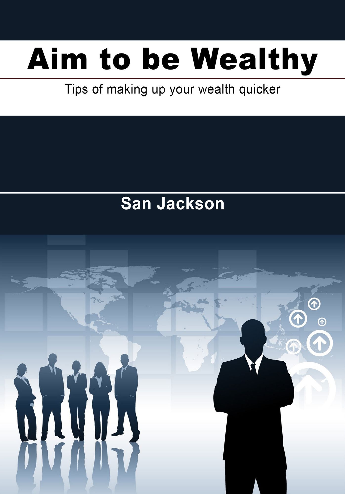 Aim to be wealthy: Tips of making up your wealth quicker