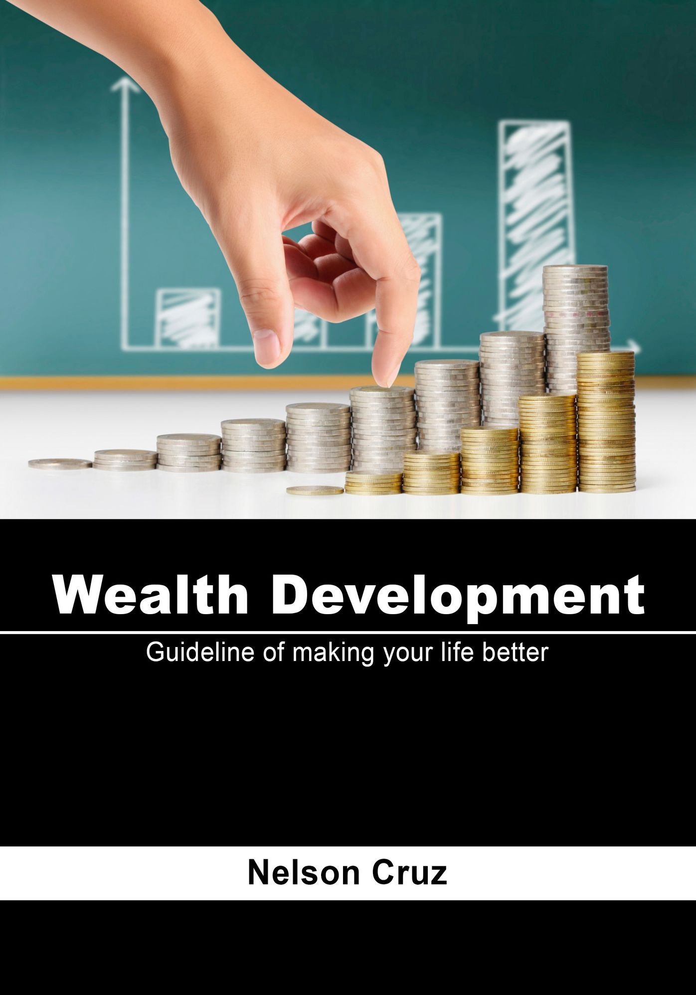 Wealth Development: Guideline of making your life better