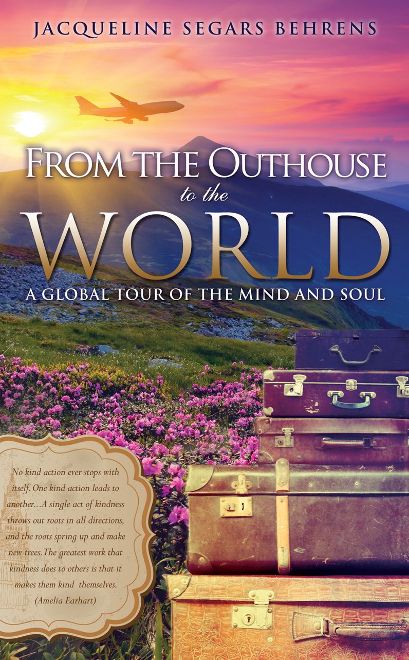 FROM THE OUTHOUSE TO THE WORLD