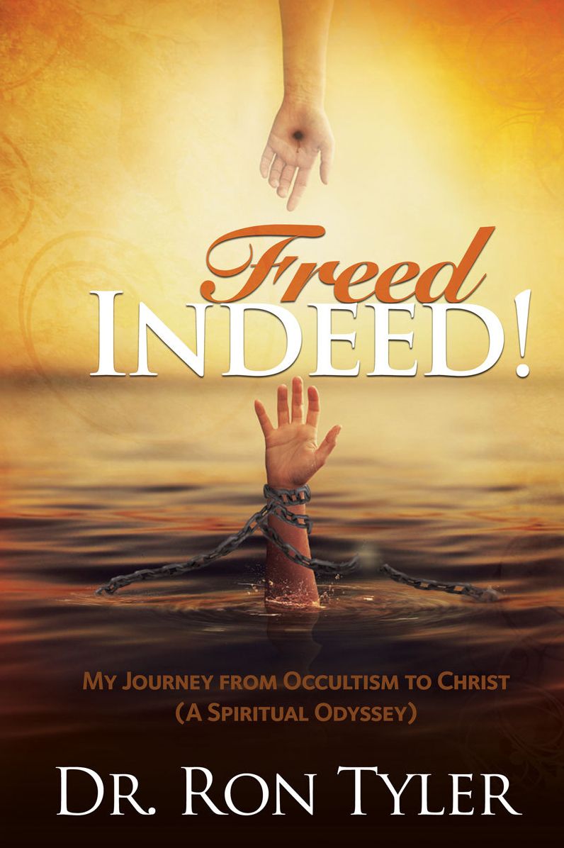 Freed Indeed!: My Journey from Occultism to Christ (A Spiritual Oddysey)