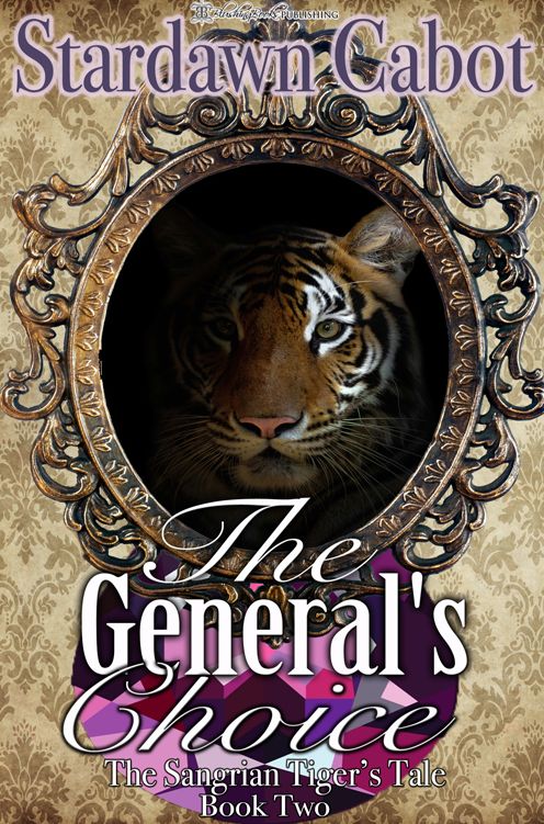 The General's Choice: The Sangrian Tiger's Tale, Book Two