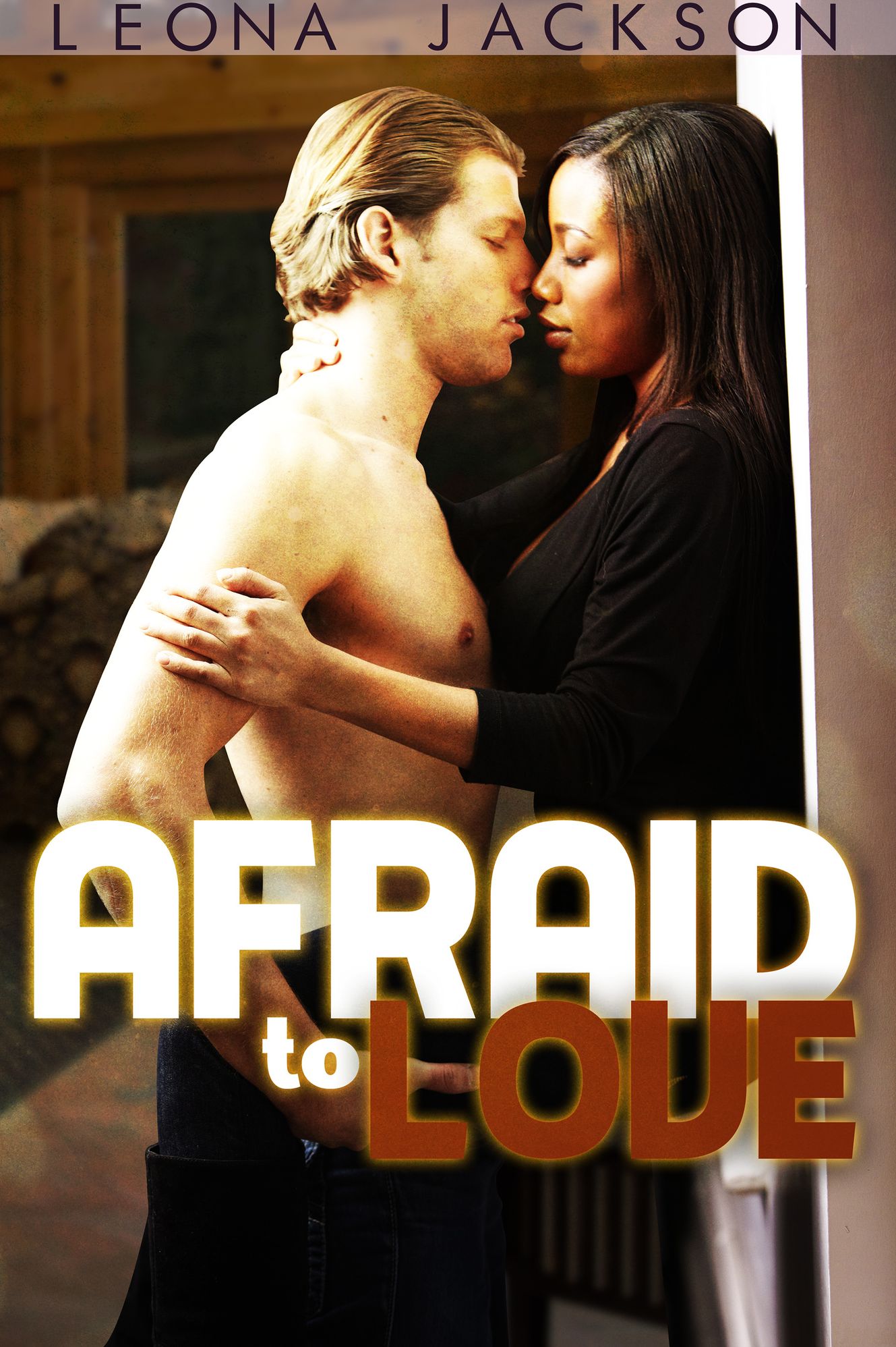 Afraid to Love (Interracial Romance)