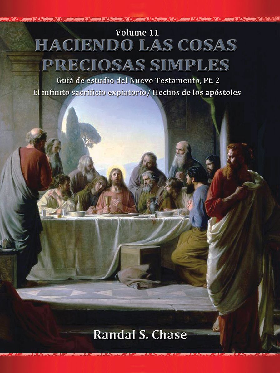 Guia de estudio del Nuevo Testamento, parte 2: El infinito sacrificio expiatorio/ Hechos de los apostoles